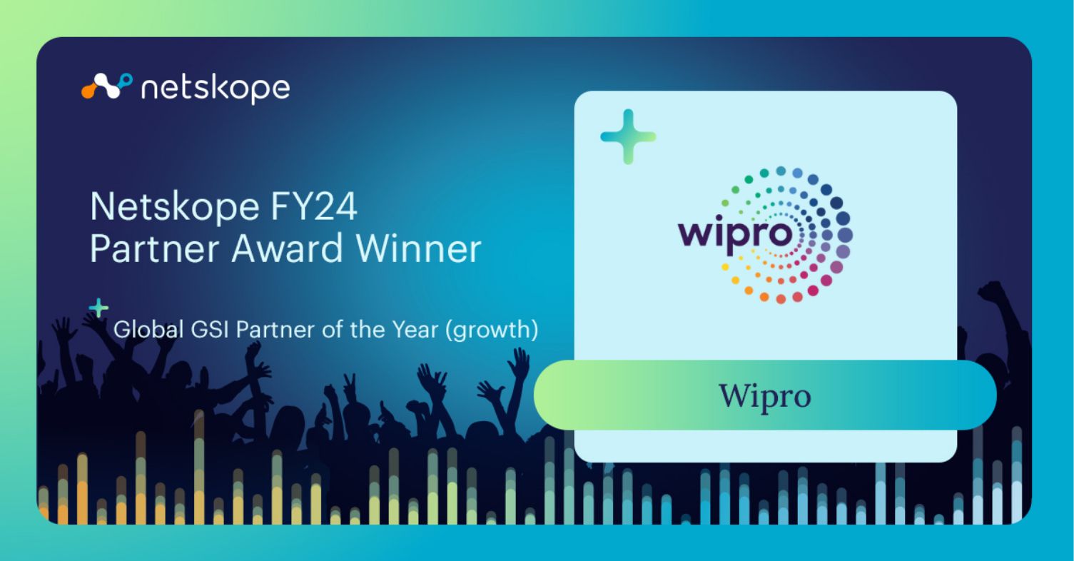 Wipro has been named Global GSI Partner of the Year (growth) by Netskope for FY24