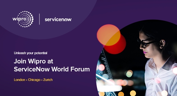 Wipro is a part of ServiceNow World Forum London, Chicago, Zurich