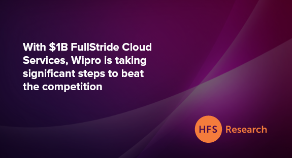 With $1B FullStride Cloud Services, Wipro is taking significant steps to beat the competition