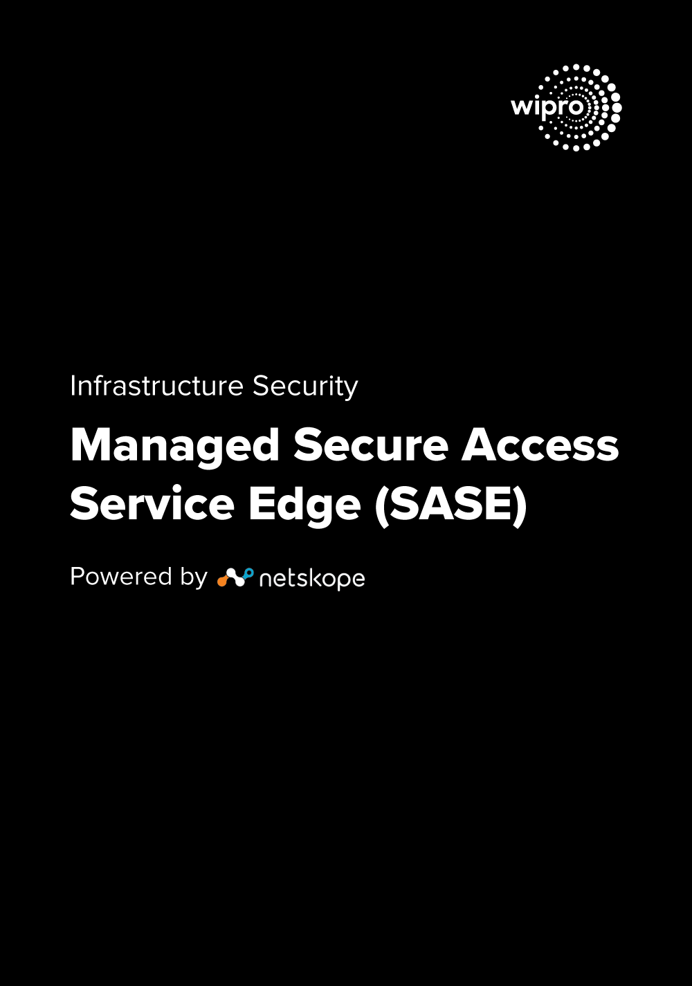Wipro’s Managed Secure Access Service Edge (SASE) powered by Netskope